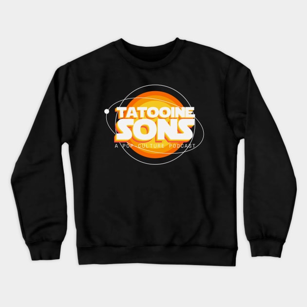 Tatooine Sons: A Pop-Culture Podcast (2021) Crewneck Sweatshirt by Tatooine Sons